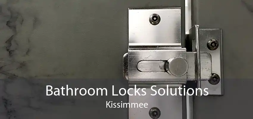 Bathroom Locks Solutions Kissimmee