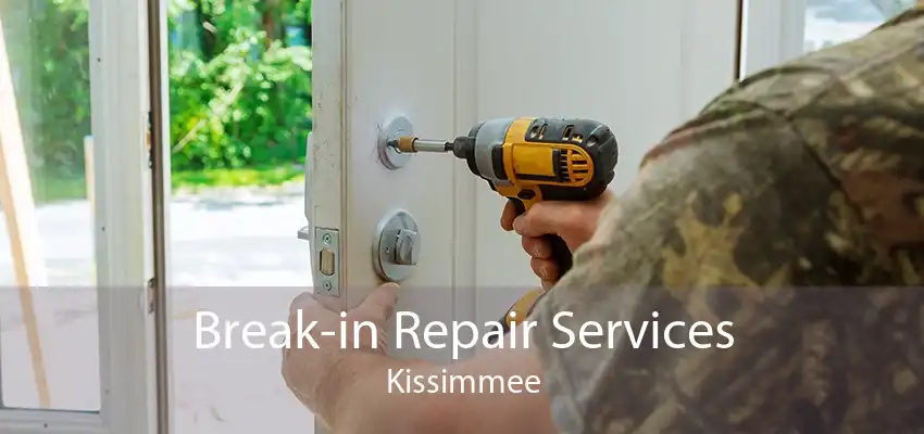 Break-in Repair Services Kissimmee