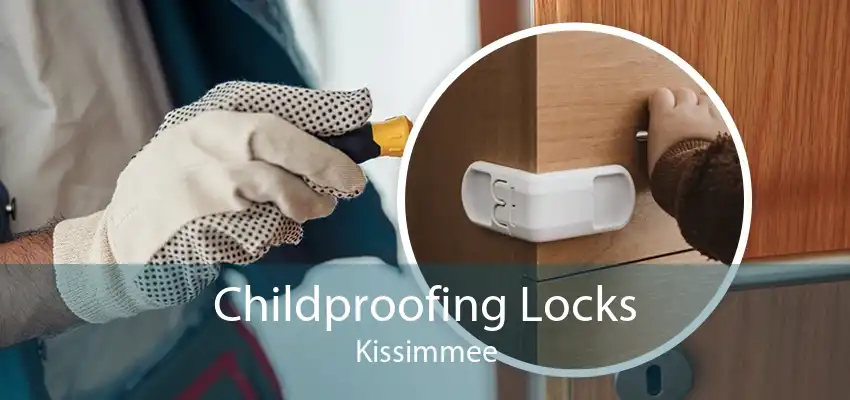 Childproofing Locks Kissimmee