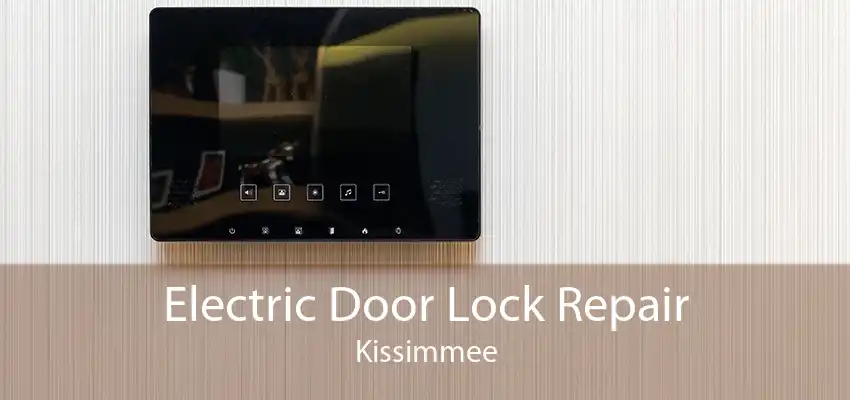 Electric Door Lock Repair Kissimmee