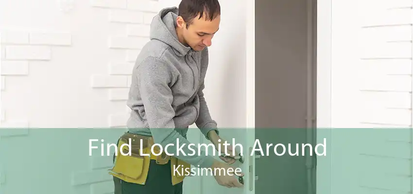Find Locksmith Around Kissimmee