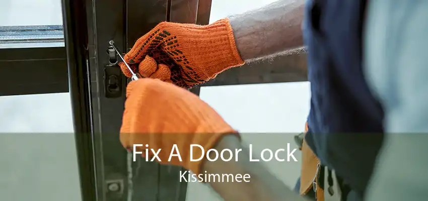 Fix A Door Lock Kissimmee