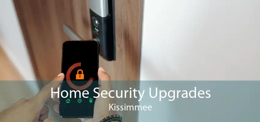Home Security Upgrades Kissimmee
