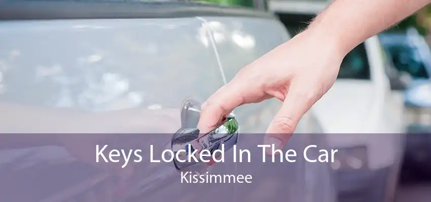 Keys Locked In The Car Kissimmee