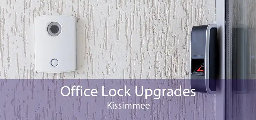 Office Lock Upgrades Kissimmee