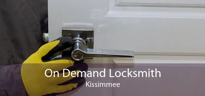 On Demand Locksmith Kissimmee