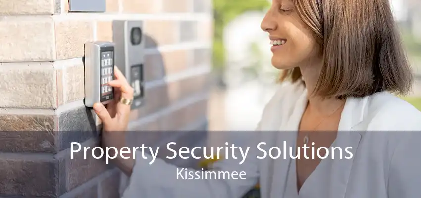 Property Security Solutions Kissimmee