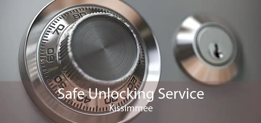 Safe Unlocking Service Kissimmee
